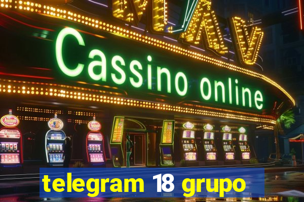 telegram 18 grupo